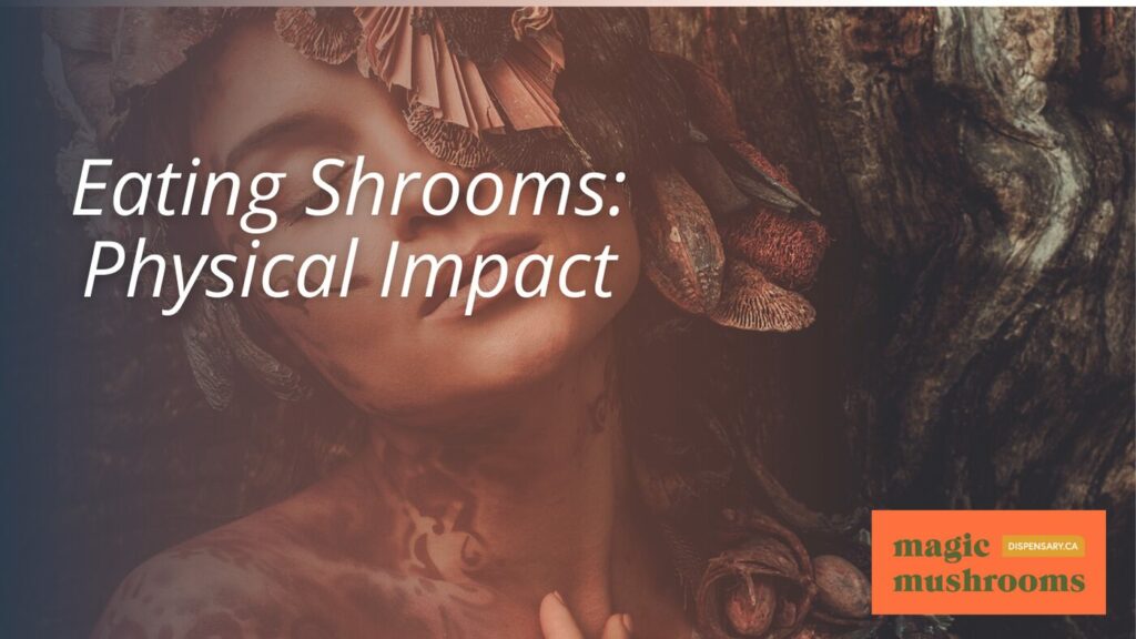 Eating Shrooms Physical Impact