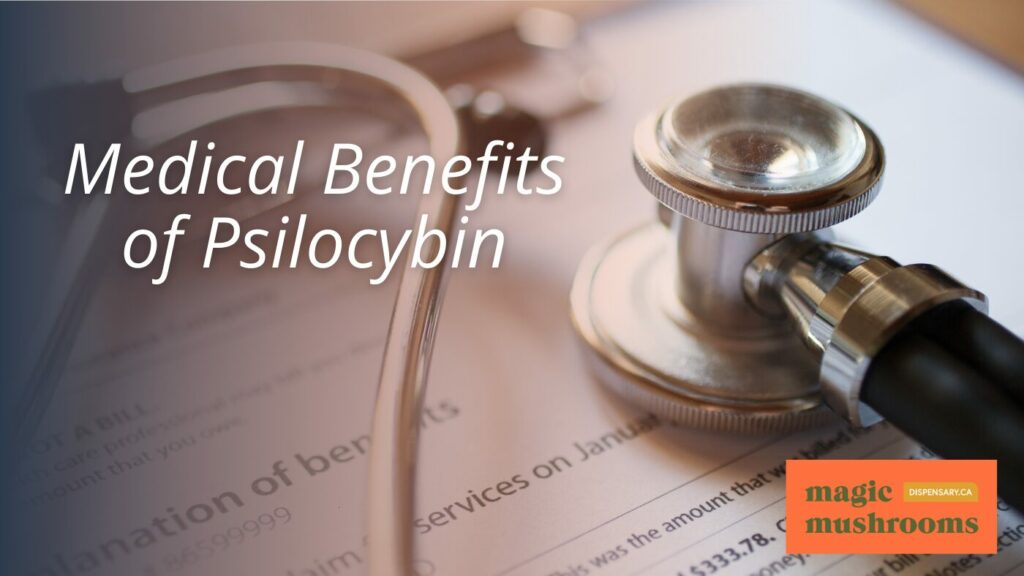 Medical Benefits of Psilocybin