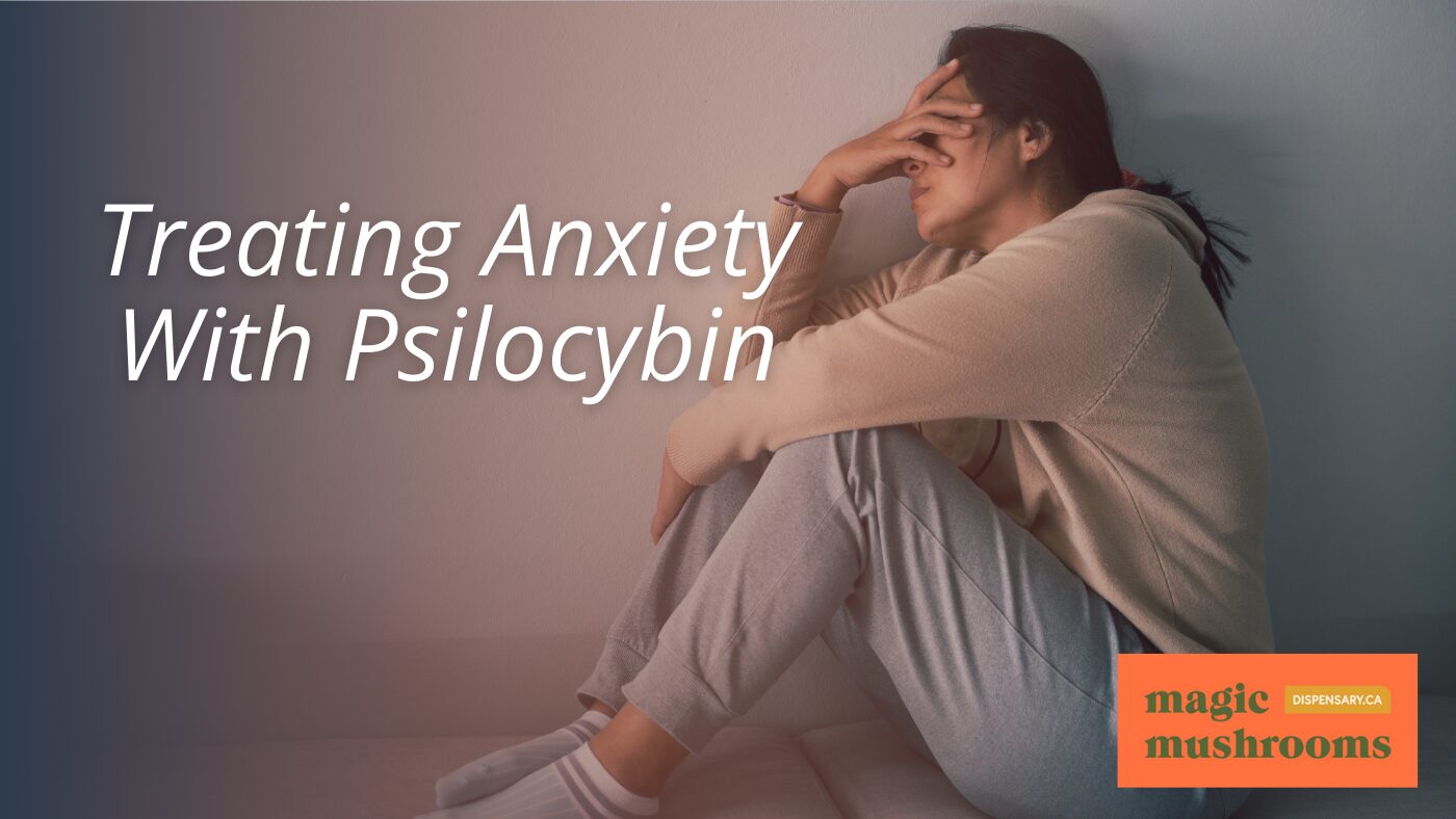 Treating Anxiety With Psilocybin