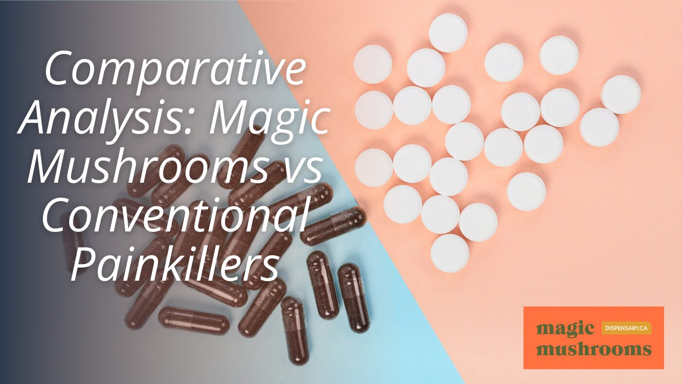 Comparative Analysis Magic Mushrooms vs Conventional Painkillers